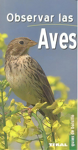 Observar Las Aves, De Darmangeat, Pierre. Editorial Tikal, Tapa Blanda En Español
