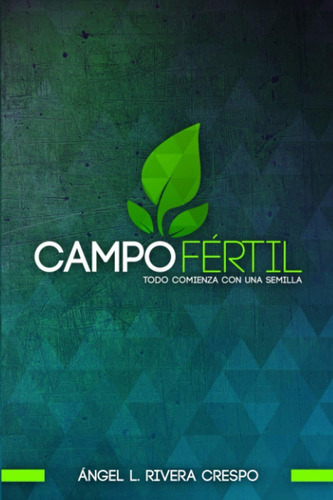 Libro Campo Fértil: Todo Comienza Con Una Semilla  Lco2