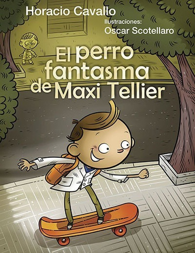Perro Fantasma De Maxi Tellier, El  - Cavallo, Horacio/ Scot