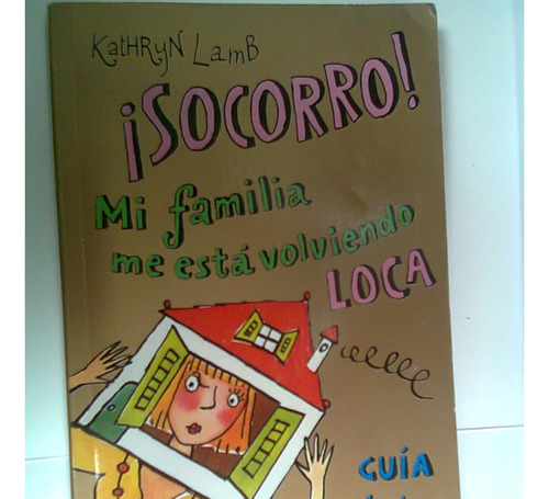 Libro  Socorro Mi Familia Me Esta Volviendo Loca 2006 