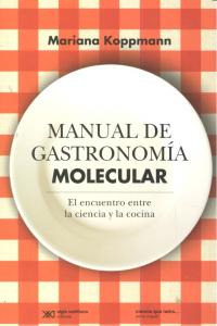 Libro Manual De Gastronomia Molecular - Koppmann,mariana