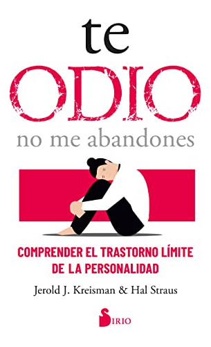 Libro : Te Odio - No Me Abandones Comprender El Trastorno..