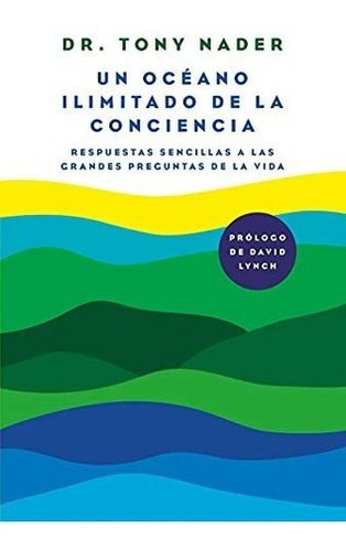 Un Oceano Ilimitado De La Conciencia / One Unbounde, de Nader, T. Editorial Aguilar en español