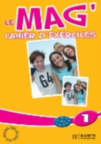 Le Mag'1 - Cahier D'exercices A1, de Gallon, Fabienne. Editorial HACHETTE LIVRE, tapa blanda en francés, 2006