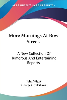 Libro More Mornings At Bow Street.: A New Collection Of H...