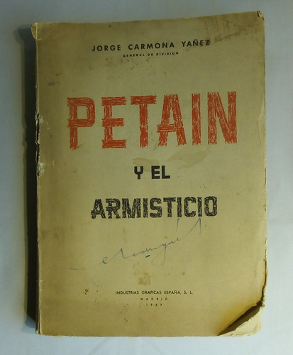 Petain Y El Armisticio. Jorge Carmona Yáñez