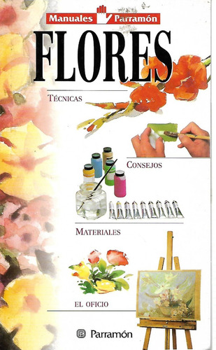 Arte - Flores - Tecnica - Materiales - Manuales Parramon