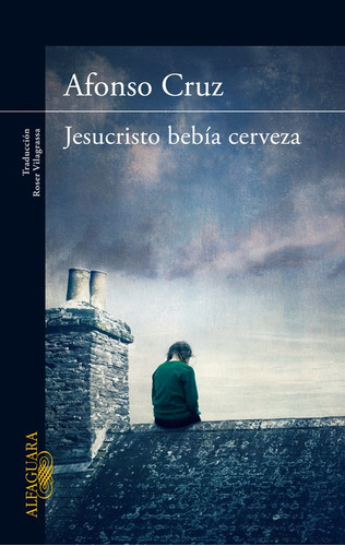 Jesucristo Bebía Cerveza - Cruz, Afonso  - *