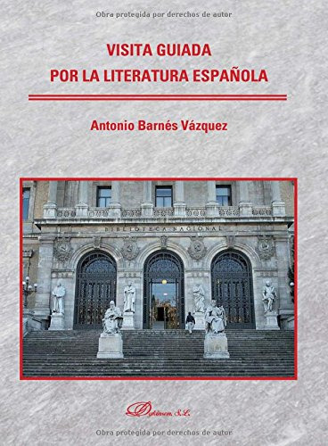 Visita Guiada Por La Literatura Española. (sin Coleccion)