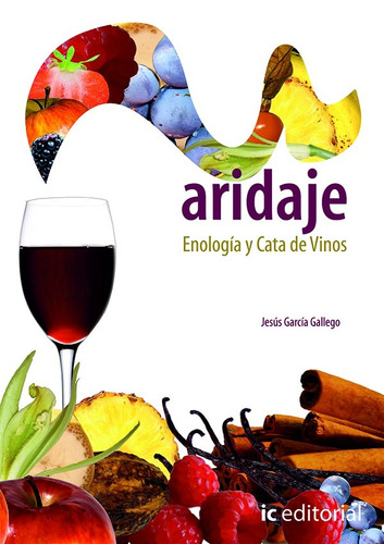 Maridaje, Enología Y Cata De Vinos, De Jesús García Gallego