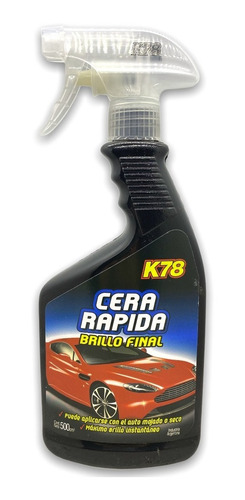 Cera Rapida K78 Auto Autos Brillo Final 500cc Con Gatillo