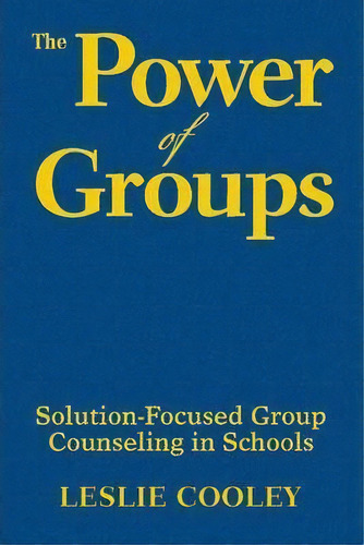 The Power Of Groups, De Leslie A. Cooley. Editorial Sage Publications Inc, Tapa Dura En Inglés