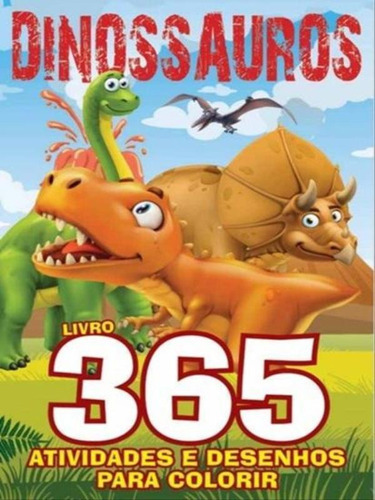 Dinossauros Livro 365 Atividades E Desenhos Para Colorir, De On Line A. Editora On Line, Capa Mole Em Português
