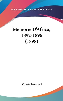 Libro Memorie D'africa, 1892-1896 (1898) - Baratieri, Ore...