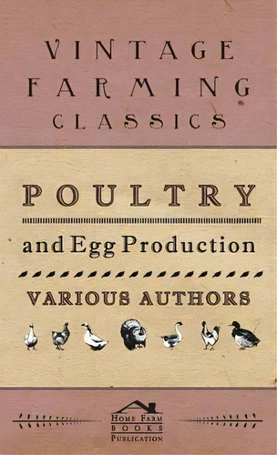Poultry And Egg Production, De Various. Editorial Read Books, Tapa Dura En Inglés