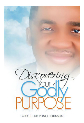 Discovering Your Godly Purpose, De Johnson, Prince. Editorial Createspace, Tapa Blanda En Inglés