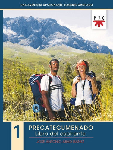 Una Aventura Apasionante: Hacerse Cristiano 1. Libro Del Aspirante, De Abad Ibáñez, José Antonio. Editorial Ppc Editorial, Tapa Blanda En Español
