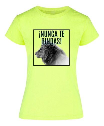 Playera Frases Motivación Mujer Nunca Te Rindas - León