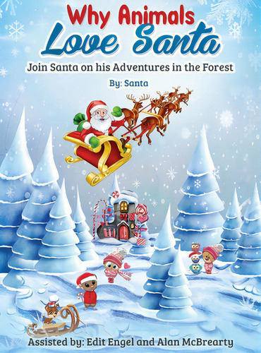 Why Animals Love Santa: Join Santa On His Adventures In The Forest, De Claus, Santa. Editorial Lightning Source Inc, Tapa Dura En Inglés