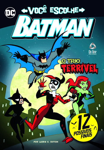 Batman - Livro você escolhe - O trio terrível: 12 possíveis finais, de On Line a. Editora IBC - Instituto Brasileiro de Cultura Ltda, capa mole em português, 2018
