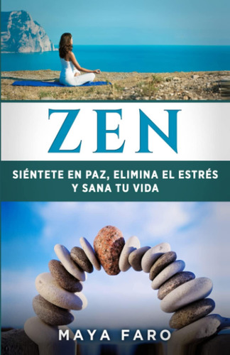 Libro: Zen: Siéntete En Paz, Elimina El Estrés Y Sana Tu Vid