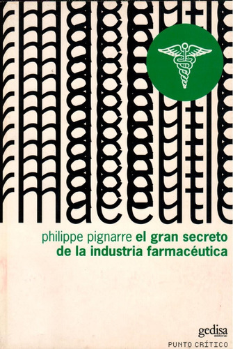 Philippe Pignarre El Gran Secreto De La Industria Farmaceuta
