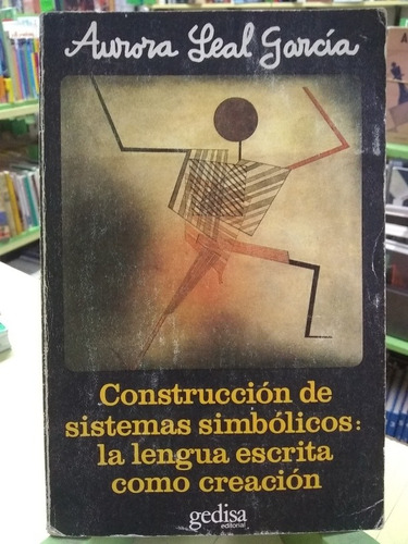 Construcción De Sistemas Simbólicos,  Leal García, Aurora