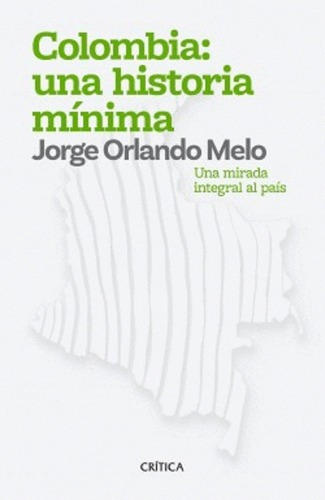 Historia Mínima De Colombia -jorge Orlando Melo