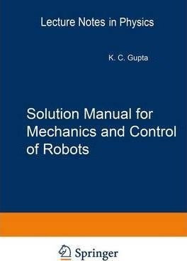 Solution Manual For Mechanics And Control Of Robots - Kri...