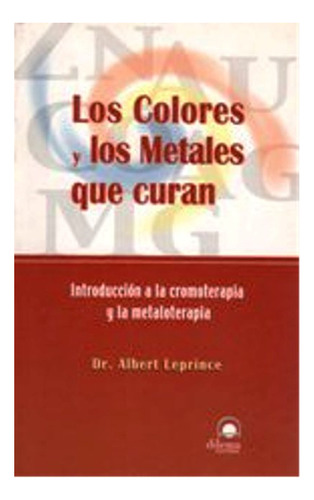 Los Colores Y Los Metales Que Curan