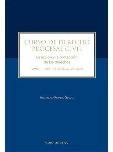 Curso De Derecho Procesal Civil: , De Romero Seguel., Vol. 1. Editorial Ediciones Uc, Tapa Pasta Blanda, Edición 1 En Español, 2024