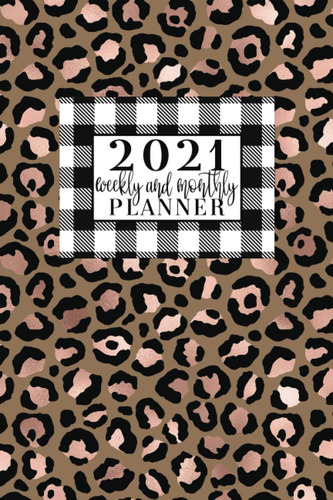 Libro: 2021 Weekly And Monthly Planner: Daily Calendar And D