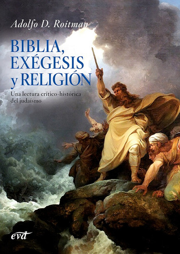 Biblia, Exégesis Y Religión, De Adolfo D. Roitman