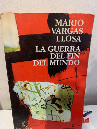 Vargas Llosa. La Guerra Del Fin Del Mundo. Primera Edición. (Usado)