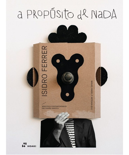 A Proposito De Nada - Isidro Ferrer - Hoaki - Libro 