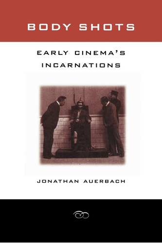 Libro: En Ingles Body Shots Early Cinemas Incarnations