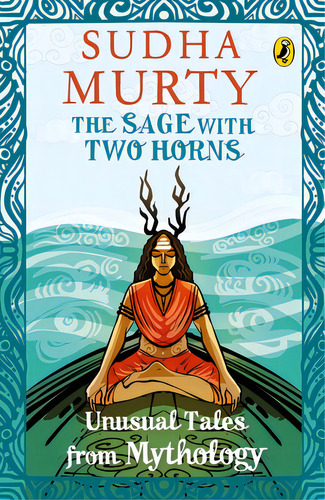 The Sage With Two Horns: Unusual Tales From Mythology, De Murty, Sudha. Editorial India Puffin, Tapa Blanda En Inglés