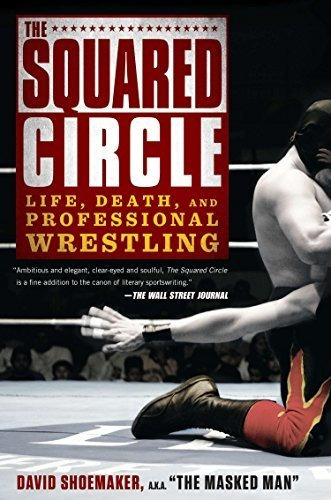 Book : The Squared Circle Life, Death, And Professional...