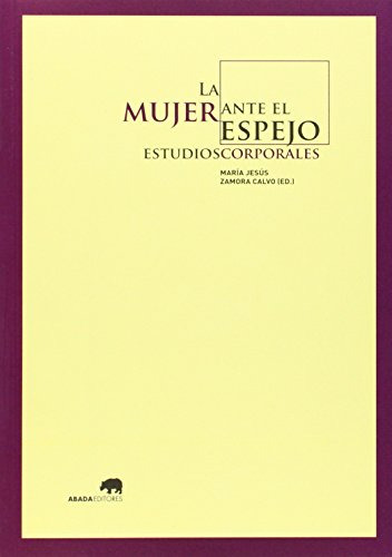 Libro La Mujer Ante El Espejo Estudios Corporales De Varios