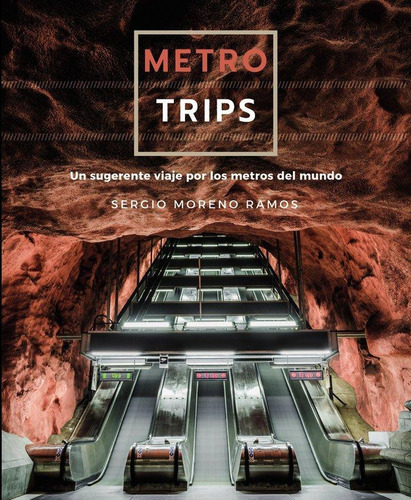 Libro: Metro Trips. Moreno Ramos, Sergio. Anaya Touring