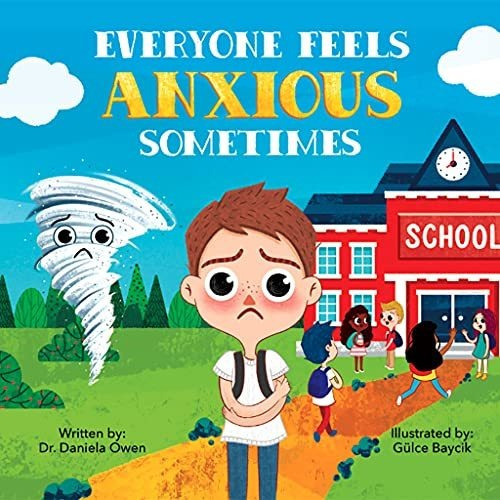 Everyone Feels Anxious Sometimes - A Kid S Guide To Overcom, De Dr. Daniela Owen. Editorial Puppy Dogs & Ice Cream, Tapa Blanda En Inglés, 2021