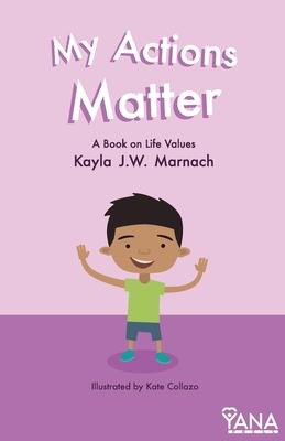 Libro My Actions Matter : A Book On Life Values - Kayla J...