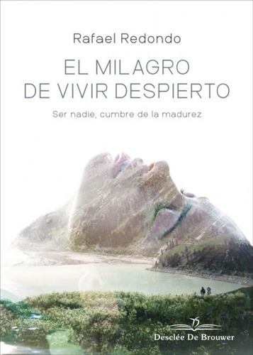 Libro El Milagro De Vivir Despierto. Ser Nadie, Cumbre De La