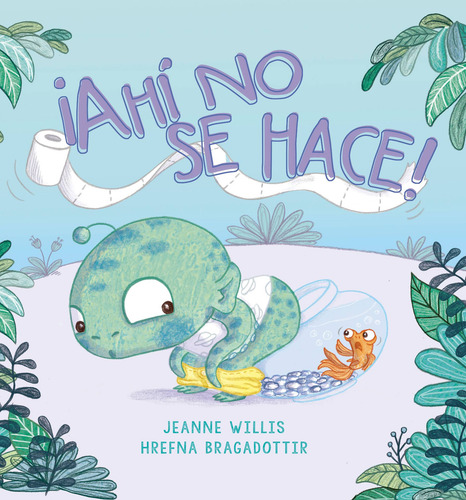 ¡Ahí no se hace!, de Willis, Jeanne. Editorial PICARONA-OBELISCO, tapa dura en español, 2022