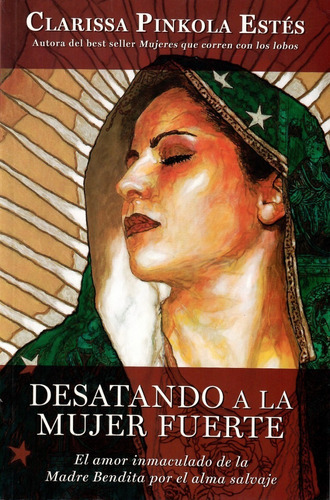 Desatando A La Mujer Fuerte, De Clarissa Pinkola Estés. Editorial Diana, Tapa Blanda, Edición 1a En Español, 2012
