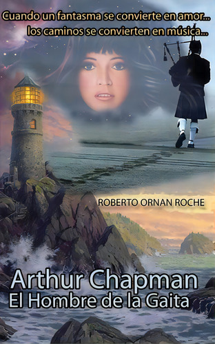 Arthur Chapman: El Hombre De La Gaita, De Roche, Roberto Ornan. Editorial Createspace, Tapa Blanda En Español