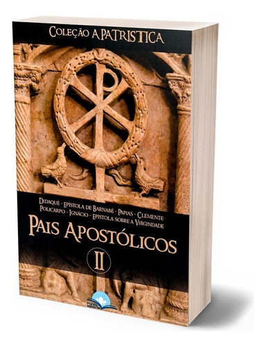 Livro Pais Apostólicos - Coleção A Patrística Vol. Ii, De #n/a. Editora Fonte Editorial, Capa Mole Em Português