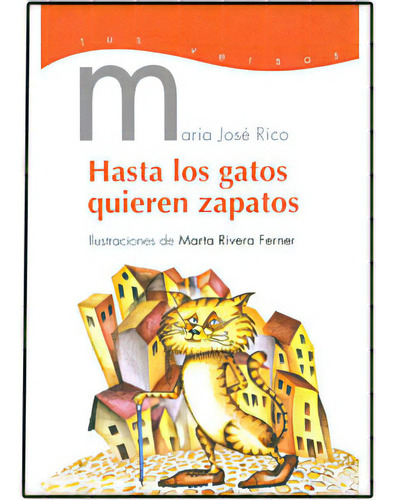 Hasta los gatos quieren zapatos: Hasta los gatos quieren zapatos, de María José Rico. Serie 8497955058, vol. 1. Editorial Promolibro, tapa blanda, edición 2009 en español, 2009