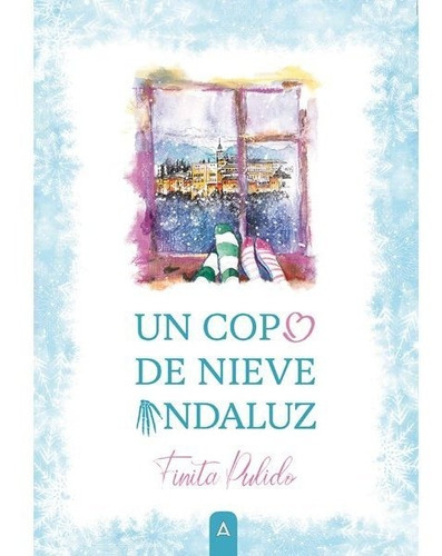 Libro Un Copo De Nieve Andaluz