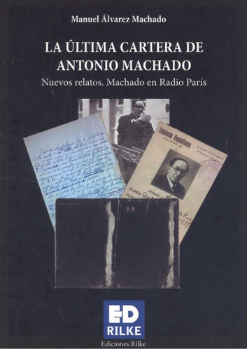 La Ultima Cartera De Antonio Machado - Alvarez Machado,manu
